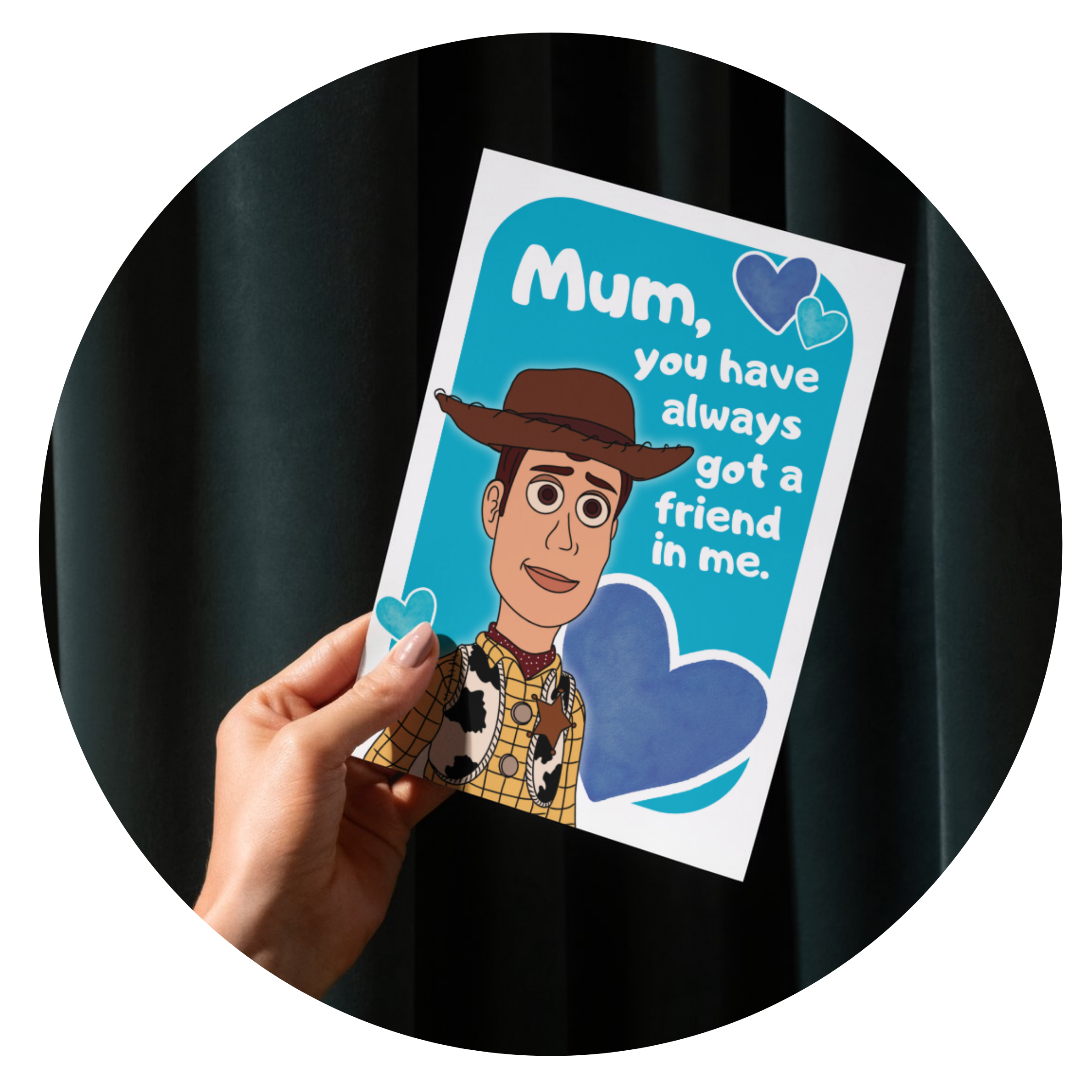 Mum, You Still Have a Friend in me - Card